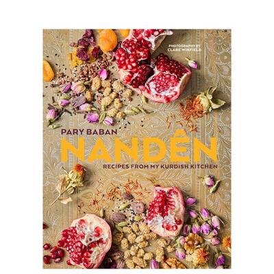 【预售】南登：我的库尔德厨房食谱 Nanden : Recipes from My Kurdish Kitchen 英文进口原版餐饮美食图书Pary Baban