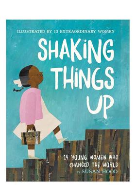 【现货】改变世界的14名年轻女性Shaking Things Up: 14 Young Women Who Changed the World英文进口原版儿童绘本图书6-9岁Hood