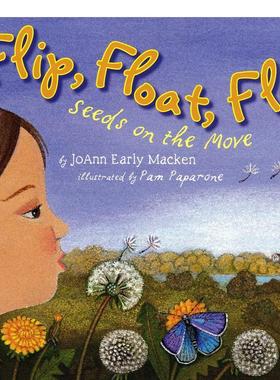 【预售】Flip Float Fly: Seeds on the Move翻转、漂浮、飞翔：移动的种子 英文进口原版儿童趣味图书 Joann Early Macken and P