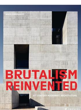 【预售】Brutalism Reinvented: 21st Century Modernist Architecture，改造野兽派:Agata Toromanoff建筑风格与材料构造