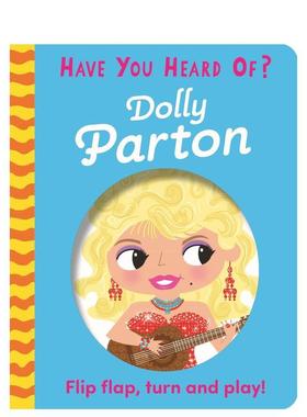 【预售】你听说过？：多莉·帕顿 人物传记互动机关书【Have You Heard Of?】 Dolly Parton英文进口原版儿童绘本图书6-9岁Pat-a-