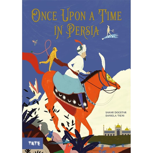 【现货】Once Upon A Time in Persia，从前在波斯 英文原版图书籍进口正版 Sahar Doustar and Daniela Tieni 儿童绘本