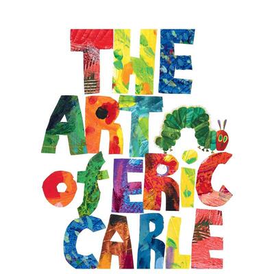 【预售】艾瑞克·卡尔的艺术The Art of Eric Carle英文儿童图书籍进口原版G.P. Putnam's Sons3-6岁