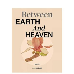 Between Earth 艺术画册画集外文图书Chen 现货 Duxi 英文进口原版 天地之间 Heaven And