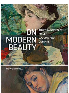 【现货】论现代之美：马奈、高更、塞尚的三幅画On Modern Beauty: Three Paintings by Manet, Gauguin, and Cézanne英文进口原