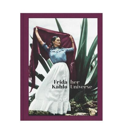 【预售】弗里达·卡罗：她的宇宙 Frida Kahlo: Her Universe 英文进口原版艺术画册画集正版图书籍Carlos Phillips