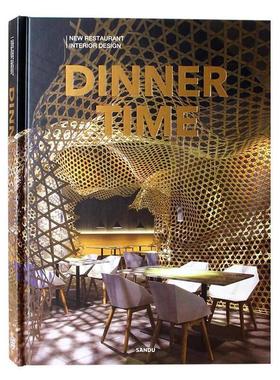 【预售】Dinner Time，饕餮盛宴：新餐厅室内设计图书SANDU外文正版
