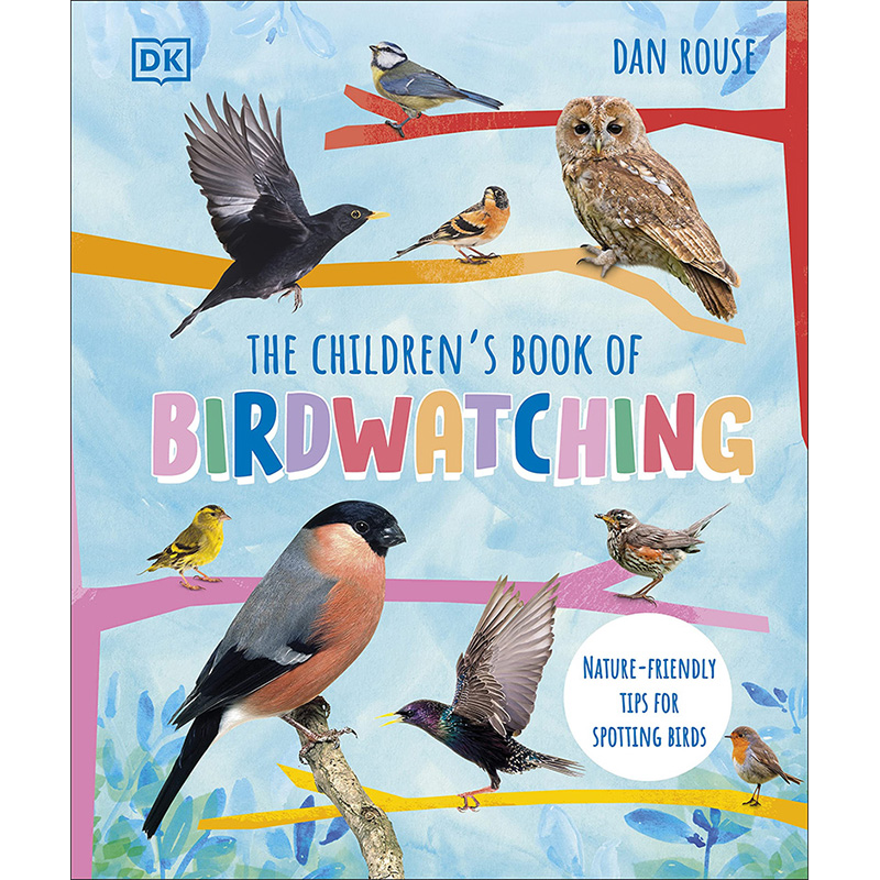 【预售】The Children's Book of Birdwatching,儿童鸟类大观英文原版图书籍进口正版 Dan Rouse儿童绘本