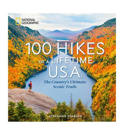 【预售】一生走的美国100条徒步路线 100 Hikes of a Lifetime U.S.A. 英文进口原版旅行图书Stephanie Pearson外文正版