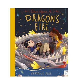 【预售】龙之火焰 平装版【Beatrice Blue Once Upon Series】Once Upon a Dragon‘s Fire英文进口原版图书儿童绘本Beatrice Blu