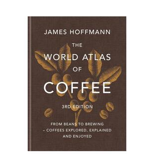 【预售】世界咖啡地图(第三版) The World Atlas of Coffee 3rd edition 英文进口原版餐饮美食图书James Hoffmann