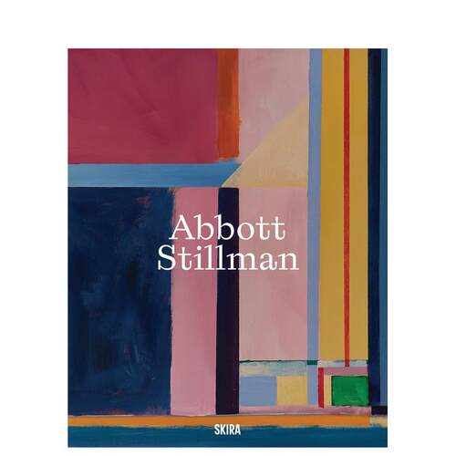 【预售】阿博特·斯蒂尔曼 Abbott Stillman 英文进口原版艺术画册画集正版图书籍 美国当代艺术家 首次出版Abbott Stillman