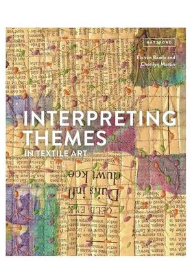 【预售】解读纺织艺术的主题 Interpreting Themes in Textile Art英文时尚综合原版图书外版进口书籍Els van Baarle; Cherilyn M