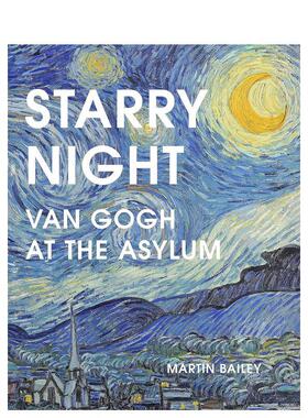 【预售】 Starry Night: Van Gogh at the Asylum，星夜：疯人院中的梵高 英文原版图书籍进口正版 Martin Bailey 外国