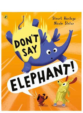【预售】别说大象Don't Say Elephant!英文进口原版儿童图书Stuart Heritage  Nicola Slater