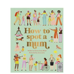 【现货】How to Spot a Mum，如何认出一个妈妈 英文原版图书籍进口正版 儿童趣味绘本 亲子阅读互动 3-6岁儿童阅读