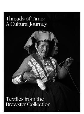 【预售】时光之线：文化之旅——布鲁斯特纺织收藏 Threads of Time: A Cultural Journey 英文进口原版时尚图书Daniel Brewster