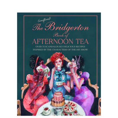 【预售】The Unofficial Bridgerton Book of Afternoon Tea，布里杰顿家族：下午茶 英文原版图书籍进口正版 餐饮