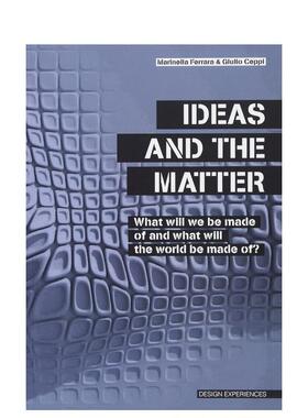 【现货】 Ideas and the Matter，思想与物质：我们与世界的未来将由什么组成？哲学思潮 英文原版图书籍进口正版Giulio Ceppi  M