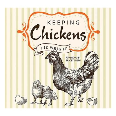 【现货】养鸡 Keeping Chickens 英文进口原版生活图书外文Liz Wright|Tracey Smith