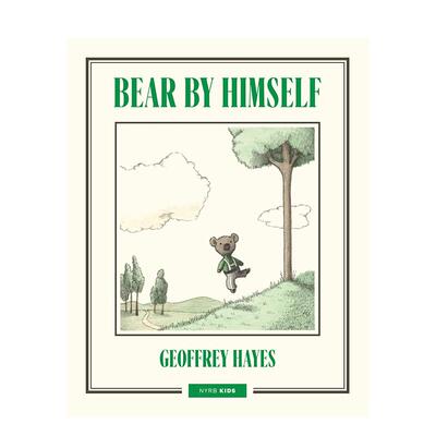 【现货】独行的熊 Bear by Himself 英文进口原版儿童绘本图书 Geoffrey HayesGeoffrey Hayes自我认知/情绪管理