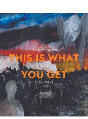 【现货】这就是你得到的：斯坦利·唐伍德 | 电台司令 | 汤姆·约克 This Is What You Get 英文进口原版艺术画册画Lena Fritsch