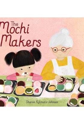 【预售】麻糬制造者The Mochi Makers英文进口原版儿童绘本图书3-6岁 人际关系Sharon Fujimoto-Johnson