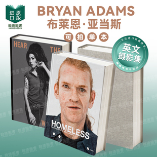 Bryan Adams: Untitled布莱恩·亚当斯：无题/无家可归/聆听世界 英文进口原版摄影集Bryan Adams系列外文图书