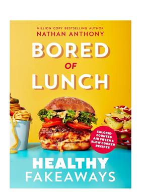 【预售】厌倦午餐：空气炸锅与慢炖锅低卡仿外卖食谱 Bored of Lunch 英文进口原版餐饮美食图书Anthony, Nathan