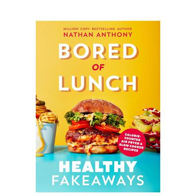 【预售】厌倦午餐：空气炸锅与慢炖锅低卡仿外卖食谱 Bored of Lunch 英文进口原版餐饮美食图书Anthony, Nathan