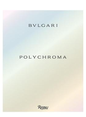 【现货】宝格丽高级珠宝系列：色谱绮境 BULGARI Polychroma 英文进口原版珠宝首饰图书 美学理念 意大利工艺Kassia St.Clair