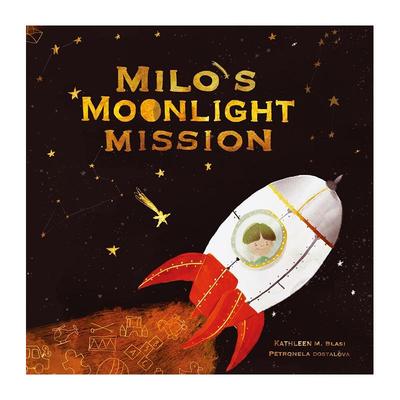 【现货】米洛的月光任务 Milo's Moonlight Mission 英文进口原版儿童绘本图书 外太空探索Kathleen M. Blasi外文正版