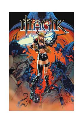 【预售】魔法女 卷1：释放 Magik Vol. 1: Unleashed英文漫画进口原版图书外文正版J Scott Campbell  Ashley Allen  German Pera