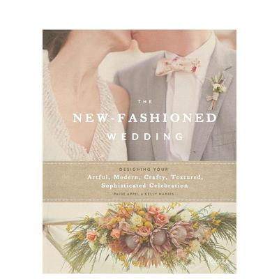 【现货】the New-Fashioned Wedding，新时尚婚礼 英文原版图书籍进口正版 Paige Appel，Kelly Harris 时尚综合