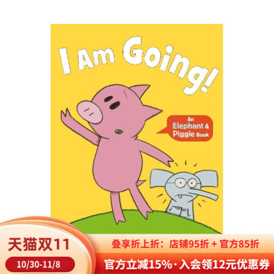 【预售】小猪与小象 11 我走啦I Am Going!-An Elephant and Piggie Book英文儿童图书籍进口原版Walker Books UK3-6岁