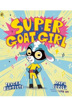 【现货】山羊女孩 Super Goat Girl 英文进口原版儿童绘本图书 入学适应 自我认同 心理成长 自信欢乐励志 Tracey Baptiste Dapo