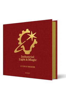 【预售】工业光魔：创新五十年 Industrial Light & Magic 英文进口原版艺术插画原画设定集 传奇特效Abrams外文图书
