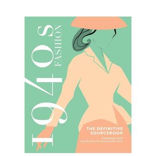 【现货】 1940s Fashion: The Definitive Sourcebook,1940s时尚指南 服装设计 英文原版图书籍进口正版 Charlotte Fiell