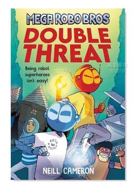 【预售】超级机器人兄弟 2：双重威胁 Mega Robo Bros 2: Double Threat英文儿童漫画 原版图书进口外版书籍 Neill Cameron