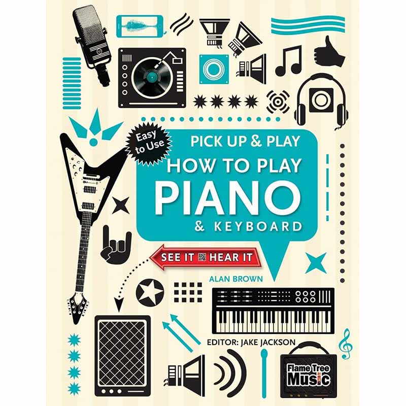【现货】How to Play Piano & Keyboard (Pick Up & Play)，如何弹奏钢琴和键盘(拾音器和演奏) Jackson|Alan Brown 音乐