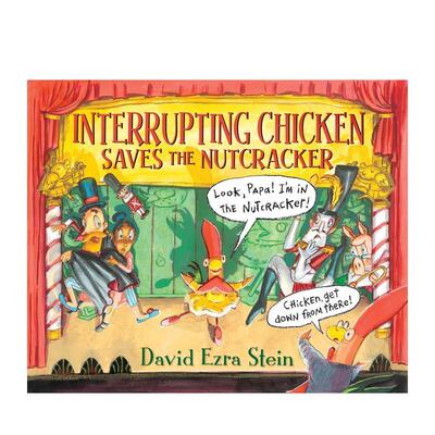 【现货】捣蛋鸡救胡桃夹子 Interrupting Chicken Saves the Nutcracker 英文进口原版儿童绘本图书David Ezra Stein