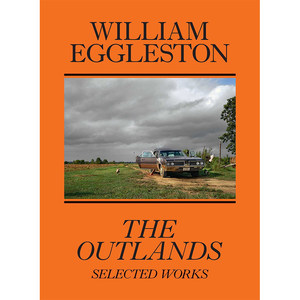 【现货】William Eggleston: The Outlands, Selected Works，威廉·埃格尔斯顿:外域,精选作品 英文原版图书籍进口正版