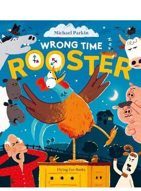 【现货】不准时的公鸡（平装） Wrong Time Rooster英文进口原版儿童绘本图书Michael Parkin