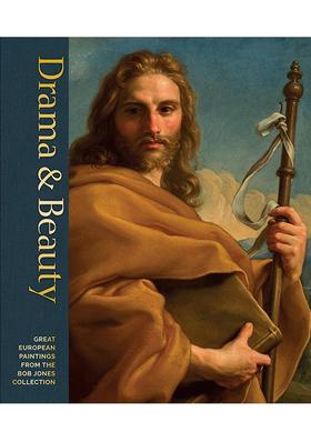 【预售】戏剧与美：伟大欧洲绘画来自Bob Jones Collection Drama & Beauty 原版英文艺术画册画集Erin Rodman Jones  Richard P.