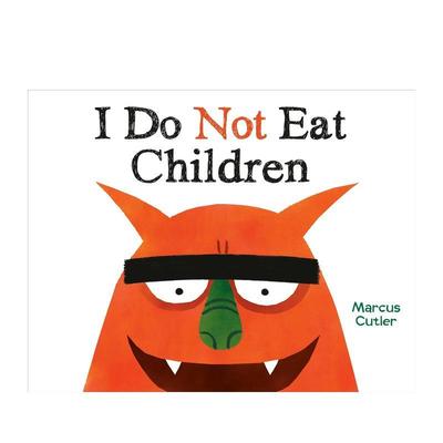 【现货】我不吃小孩I Do Not Eat Children英文进口原版图书儿童绘本Marcus Cutler6-9岁