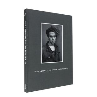 The London 摄影肖像外文图书Derek 现货 Ridgers 英文进口原版 伦敦青年肖像摄影 Portraits Youth