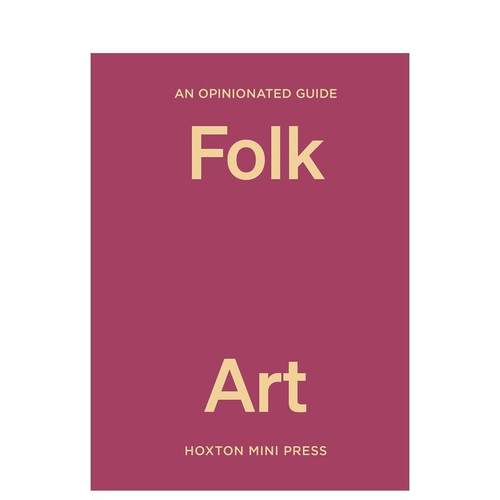 固执己见的民间艺术指南 【An