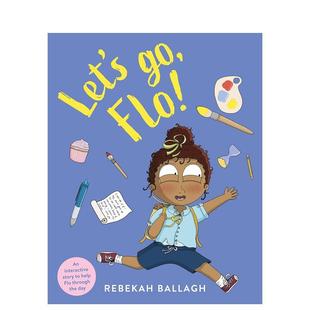 Flo 6岁 走吧 Ballagh3 图书儿童绘本Rebekah 英文进口原版 Lets 弗洛 预售