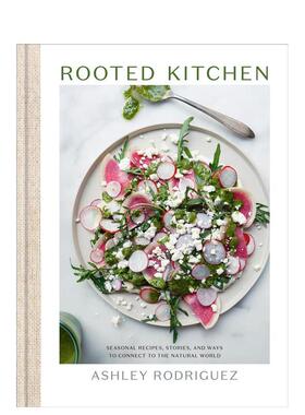 【预售】植根厨房 Rooted Kitchen 英文进口原版餐饮餐饮美食图书Rodriguez  Ashley