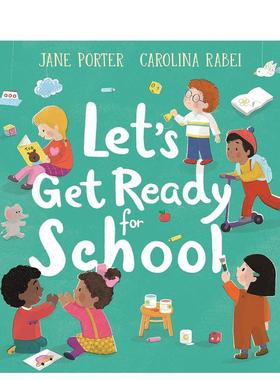【现货】让我们为上学做好准备Let’s Get Ready for School英文进口原版儿童绘本图书3-6岁Jane Porter and Carolina Rabei人际关